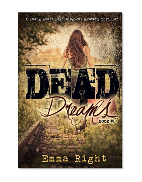Dead Dreams Book 1: A Young Adult Psychological Mystery Thriller (Dead Dreams Mystery)