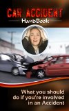 Car Accident Handbook: What you should do if you're involved in an Accident
