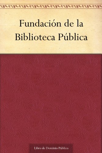 FundaciÃ³n de la Biblioteca PÃºblica (Spanish Edition)