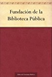 FundaciÃ³n de la Biblioteca PÃºblica (Spanish Edition)