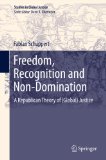 Freedom, Recognition and Non-Domination: 12 (Studies in Global Justice)