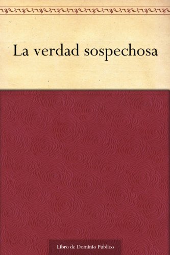 La verdad sospechosa (Spanish Edition)
