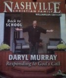 Daryl Murray: Responding to God's Call / Back to School / Does College Reaaly Make Sense For Your Child? - (Volume 4, Number 13, August 2013) (Nashville Christian Family: Williamson Edition)