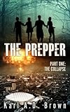 The Prepper Part One: The Collapse