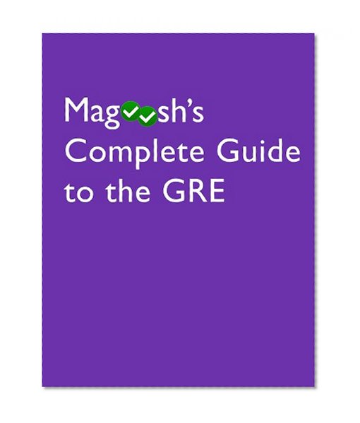 Magoosh's Complete Guide to the GRE