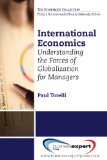 International Economics: Understanding the Forces of Globalization for Managers