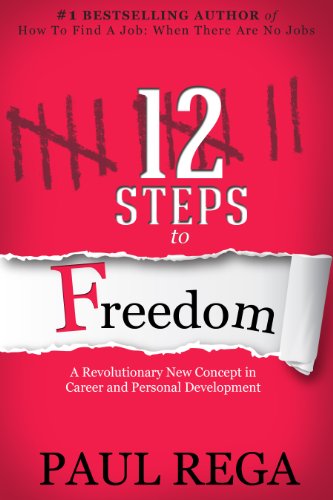 Book Cover 12 Steps To Freedom (Book 2) A Necessary Career Planning Guide for Today's Job Market (Career Development)