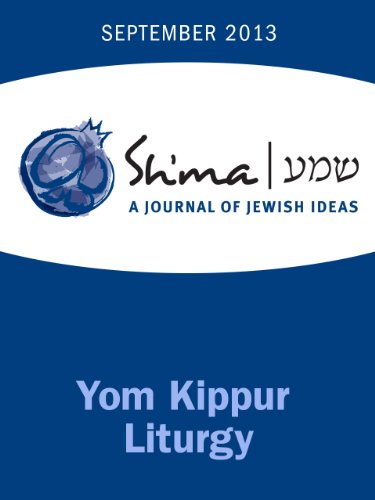 Yom Kippur Liturgy (Sh'ma Journal: Independent Thinking on Contemporary Judaism Book 44)