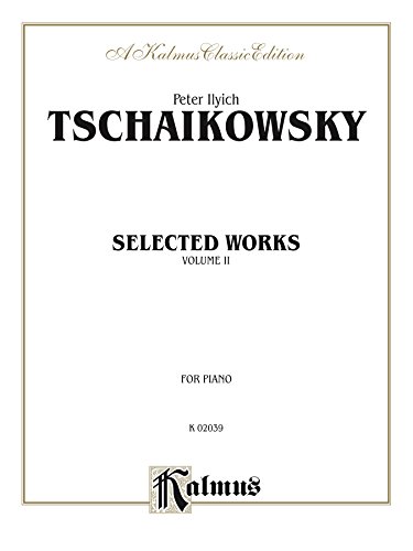 Selected Works, Volume II: For Piano: 2 (Kalmus Edition)