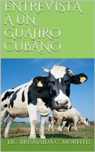 ENTREVISTA A UN GUAJIRO CUBANO (Spanish Edition)