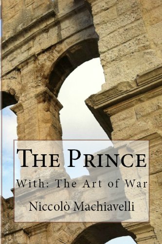 Niccolo Machiavelli: The Prince & The Art of War