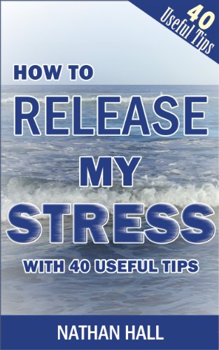 HOW TO RELEASE MY STRESS WITH 40 USEFUL TIPS