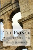 Niccolo Machiavelli: The Prince & The Art of War