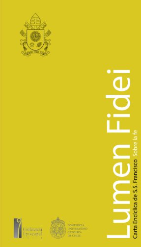 LUMEN FIDEI: Carta EncÃ­clica de S.S. Francisco (Spanish Edition)