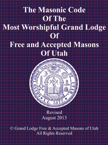 2013 Masonic Code of the Grand Lodge of Utah, F. & A.M. & Trial Code