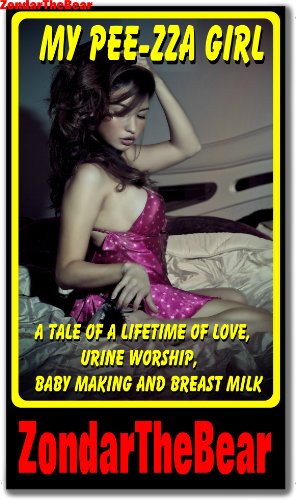 My Pee-zza Girl (A pee, piss, urine, lactation, breeding sex story. Book 1)
