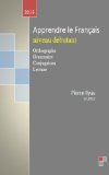 apprendre le franÃ§ais niveaux dÃ©butant : Orthographe, Grammaire, Conjugaison, Lecture (French Edition)