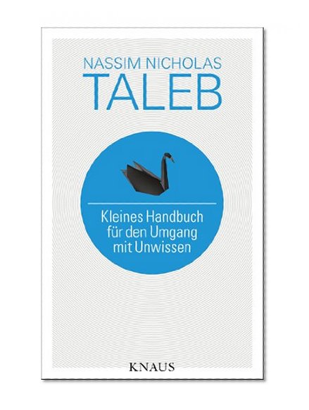 Kleines Handbuch fÃ¼r den Umgang mit Unwissen (German Edition)