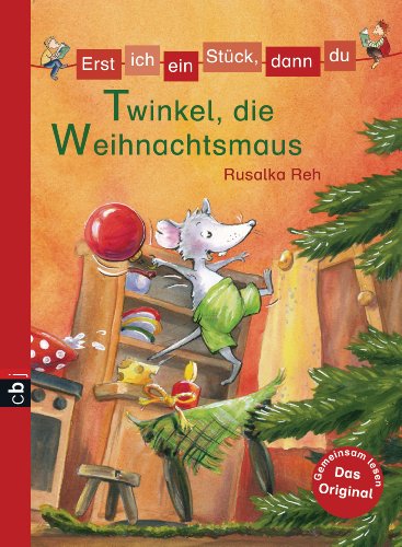Erst ich ein StÃ¼ck, dann du - Twinkel, die Weihnachtsmaus: Band 25 (German Edition)