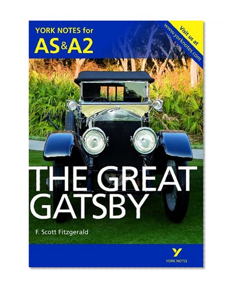 The Great Gatsby: York Notes for AS & A2 (York Notes Advanced)