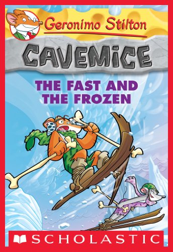 Geronimo Stilton Cavemice #4: The Fast and the Frozen