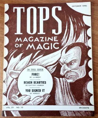 Tops Magazine of Magic October 1956 Vol. 21, No. 10: Magicians Magic & Conjuring Tricks; Beach Beauties; Twist on the Poker Chip Trick; "You Signed It" ; Fore!; Encyclopedia of Rope Tricks; Supreme Multiplying Thimbles-Durkin