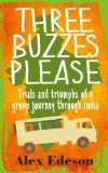 Three Buzzes Please: Trials and triumphs of a group journey through India
