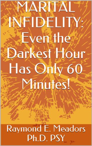 MARITAL INFIDELITY: Even the Darkest Hour Has Only 60 Minutes!