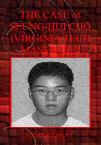 The Case of Seung-Hui Cho: Virginia Tech Massacre