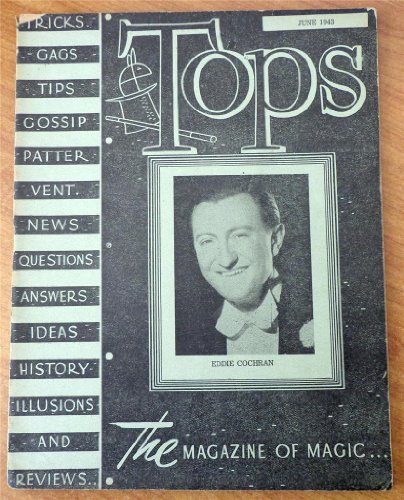 Tops The Magazine of Magic June 1943 Vol. 8, No. 6: Magicians Magic & Conjuring Tricks; Eddie Cochran cover; Milk Shortage; Jumbo Card Rise; Mr. And Mrs.; Blockie; The Clay Pipes Patter; A Many-Purpose Pistol; Another 4-Ace Effect; The Drunkard?s Dream; ?