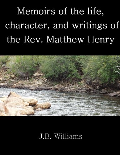 Memoirs of the life, character, and writings of the Rev. Matthew Henry, Book