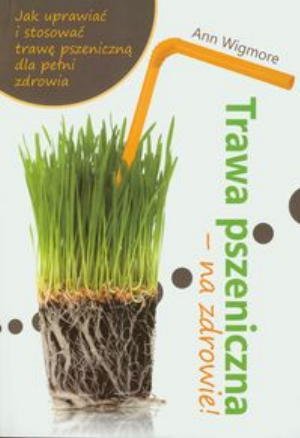 Trawa pszeniczna - na zdrowie (Polska wersja jezykowa)