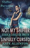 Not My Shifter/ Sinfully Cursed (Shifter Paradise) (Volume 1)