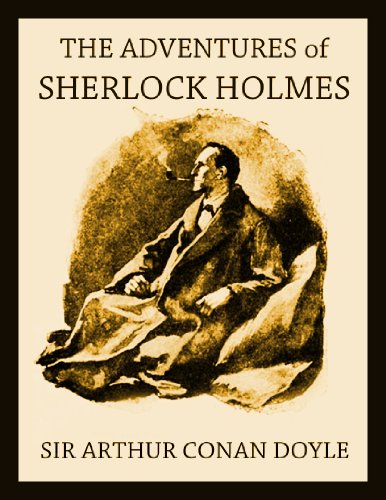 THE ADVENTURES OF SHERLOCK HOLMES (illustrated, complete, and unabridged with the original illustrations)