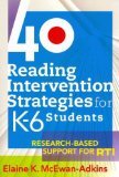 40 Reading Intervention Strategies for K-6 Students: Research-Based Support for RTI 40 Reading Inte