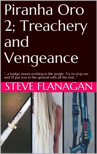 Piranha Oro 2;  Treachery and Vengeance