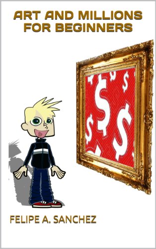 ART AND MILLIONS FOR BEGINNERS