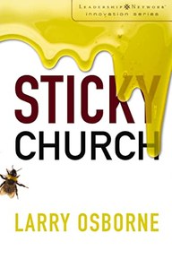 Sticky Church (Leadership Network Innovation Series Book 6)