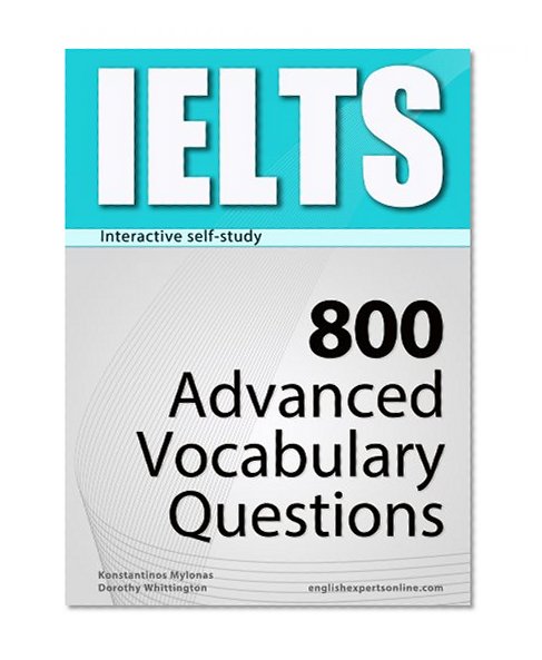 IELTS Interactive self-study: 800 Advanced Vocabulary Questions (4-BOOK BUNDLE). A powerful method to learn the vocabulary you need.