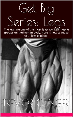 Get Big Series: Legs