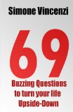 69 Buzzing Question to turn your life Upside-Down: Change Your Life Asking Better Questions