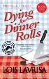 Dying for Dinner Rolls (Cozy Mystery) Book #1 (Chubby Chicks Club Cozy Mystery Series)