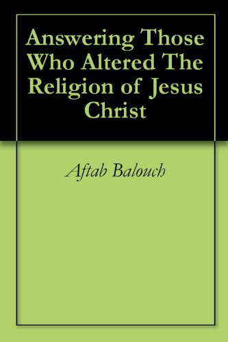 Answering Those Who Altered The Religion of Jesus Christ