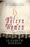 The Boleyn Women: The Tudor Femmes Fatales Who Changed English History