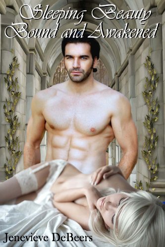 Sleeping Beauty Bound and Awakened