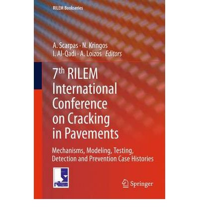 7th RILEM International Conference on Cracking in Pavements. Mechanisms, Modeling, Testing, Detection and Prevention Case Histories