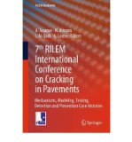 7th RILEM International Conference on Cracking in Pavements. Mechanisms, Modeling, Testing, Detection and Prevention Case Histories