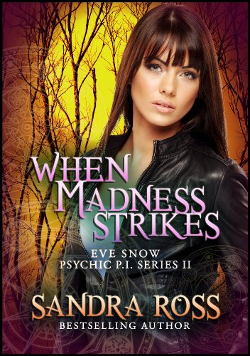When Madness Strikes (Eve Snow Psychic P.I. Book 2)