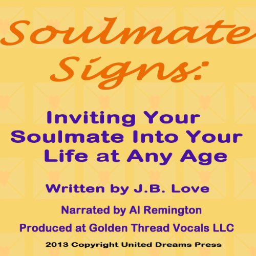 Soulmate Signs: Inviting Your Soulmate Into Your Life at Any Age