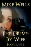 The Drive-By Wife, Books 1, 2 & 3: A Dark Tale of Blackmail and Obsession